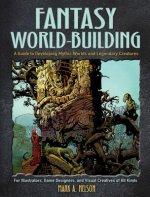 Könyv Creative World Building and Creature Design: A Guide for Illustrators, Game Designers, and Visual Creatives of All Types Mark Nelson