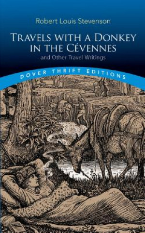 Kniha Travels with a Donkey in the Cevennes: and Other Travel Writings Robert Louis Stevenson