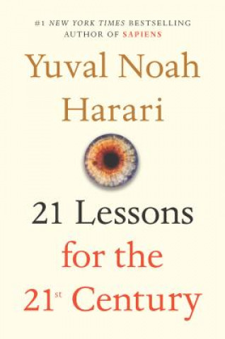 Kniha 21 LESSONS FOR THE 21ST CENTURY Yuval Noah Harari