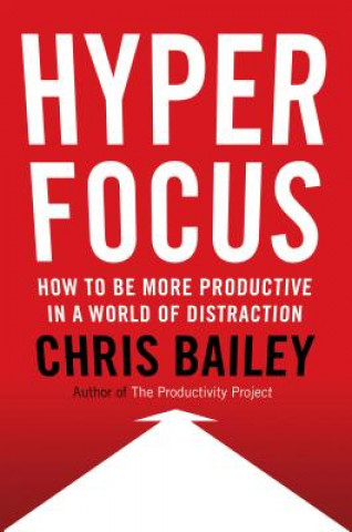 Kniha Hyperfocus Chris Bailey
