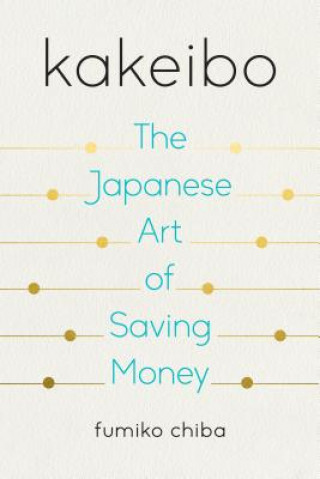 Kniha Kakeibo: The Japanese Art of Saving Money Fumiko Chiba