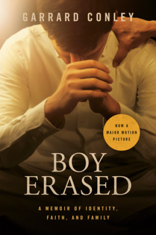 Kniha Boy Erased (Movie Tie-In) Garrard Conley
