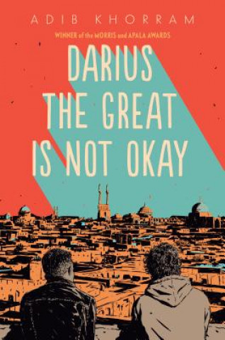 Kniha Darius the Great Is Not Okay Adib Khorram