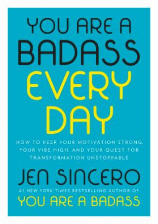 Könyv You Are a Badass Every Day Jen Sincero