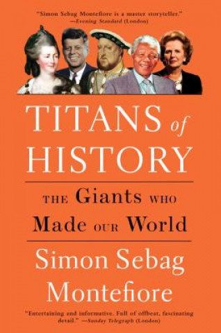 Book Titans of History: The Giants Who Made Our World Simon Sebag Montefiore