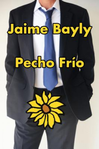 Kniha Pecho Frío Jaime Bayly