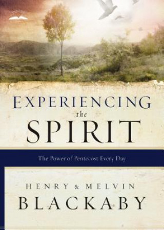 Carte Experiencing the Spirit: The Power of Pentecost Every Day Henry Blackaby