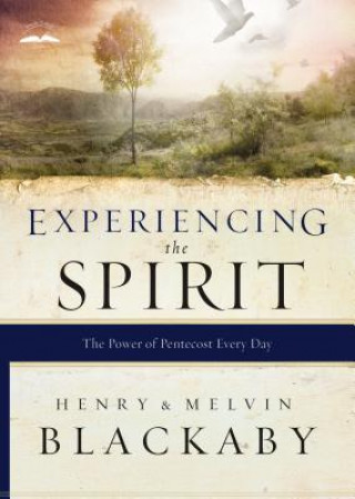 Knjiga Experiencing the Spirit: The Power of Pentecost Every Day Henry Blackaby