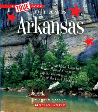 Könyv Arkansas (a True Book: My United States) (Library Edition) Martin Gitlin