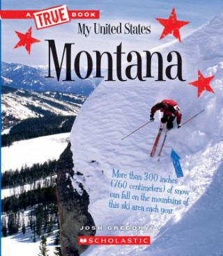 Książka Montana (a True Book: My United States) (Library Edition) Josh Gregory