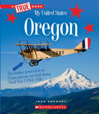 Book Oregon (a True Book: My United States) (Library Edition) Josh Gregory
