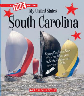 Carte South Carolina (a True Book: My United States) (Library Edition) Barbara A Somervill