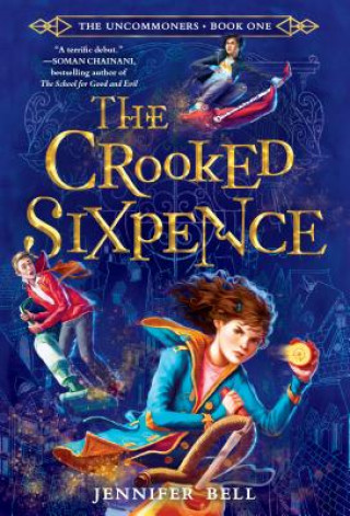 Книга The Uncommoners #1: The Crooked Sixpence Jennifer Bell