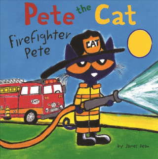 Książka Pete the Cat: Firefighter Pete James Dean