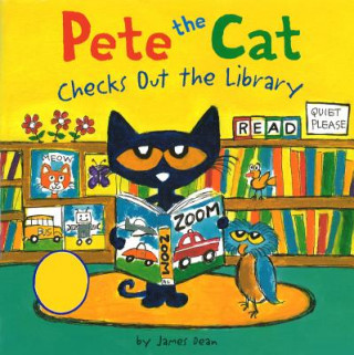 Kniha Pete the Cat Checks Out the Library James Dean