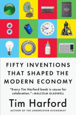 Könyv Fifty Inventions That Shaped the Modern Economy Tim Harford