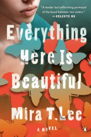 Könyv Everything Here Is Beautiful Mira T. Lee