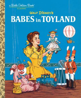 Könyv Babes in Toyland (Disney Classic) Barbara Shook Hazen