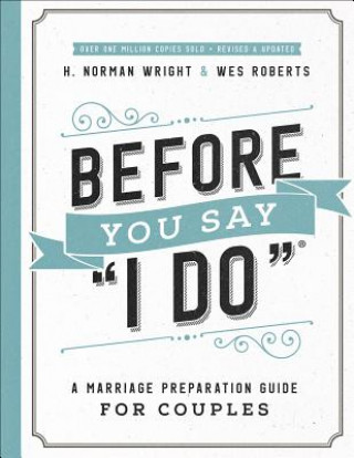 Książka Before You Say I Do(r): A Marriage Preparation Guide for Couples Wes Roberts