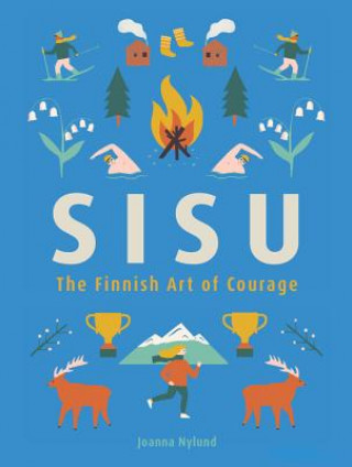 Kniha Sisu: The Finnish Art of Courage Joanna Nylund