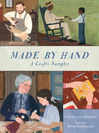 Kniha Made by Hand: A Crafts Sampler Carole Lexa Schaefer