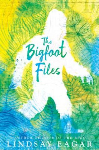 Kniha The Bigfoot Files Lindsay Eagar