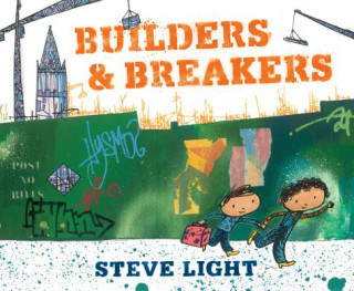 Könyv Builders and Breakers Steve Light