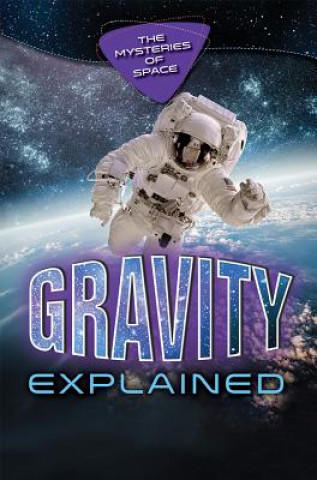 Knjiga Gravity Explained Alexander Tolish