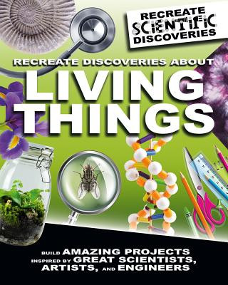 Buch Recreate Discoveries about Living Things Anna Claybourne