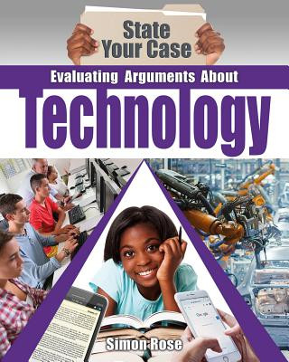 Книга Evaluating Arguments about Technology Simon Rose