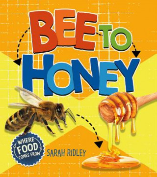 Kniha Bee to Honey Sarah Ridley