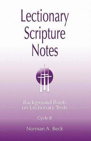 Carte Lectionary Scripture Notes, Cycle B Norman A Beck