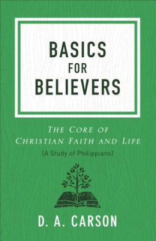 Kniha Basics for Believers: The Core of Christian Faith and Life D A Carson