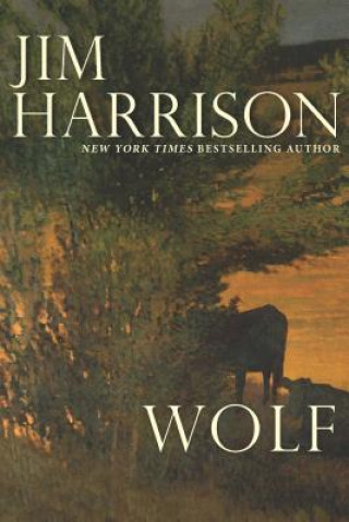 Kniha Wolf Jim Harrison