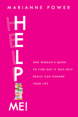 Könyv Help Me!: One Woman's Quest to Find Out If Self-Help Really Can Change Your Life Marianne Power