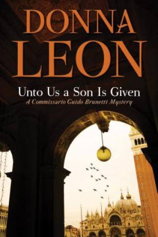 Książka Unto Us a Son Is Given: A Comissario Guido Brunetti Mystery Donna Leon