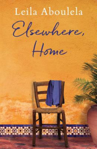 Könyv Elsewhere, Home Leila Aboulela