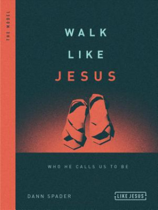 Knjiga Walk Like Jesus: Who He Calls Us to Be Dann Spader