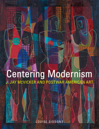 Könyv Centering Modernism Louise Siddons