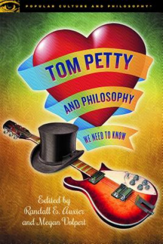 Książka Tom Petty and Philosophy Randall Auxier