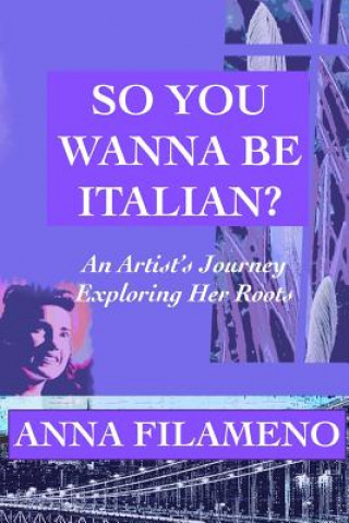 Kniha So You Wanna Be Italian? Anna Filameno