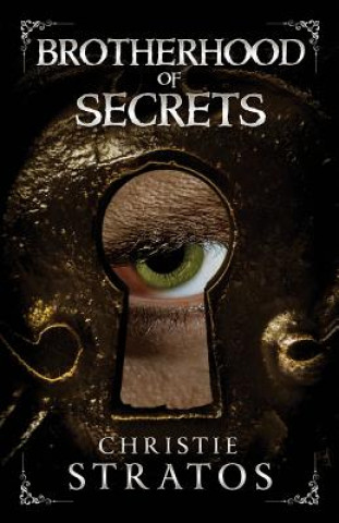 Kniha Brotherhood of Secrets: Victorian Psychological Suspense Christie Stratos
