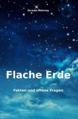 Knjiga Flache Erde Michael Möhring