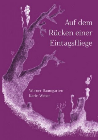 Kniha Auf dem Rücken einer Eintagsfliege Werner Baumgarten