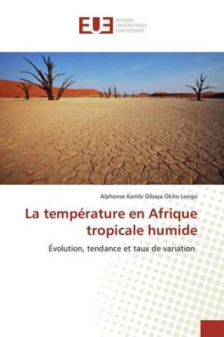 Book La température en Afrique tropicale humide Alphonse Kambi Dibaya Okito Longo