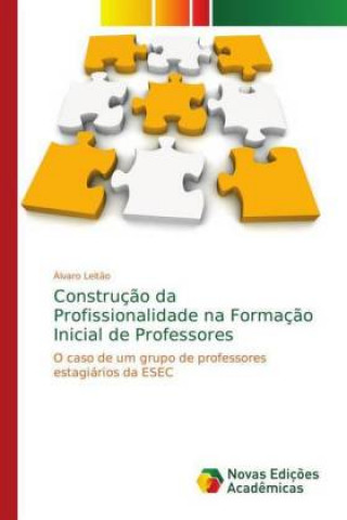 Carte Construcao da Profissionalidade na Formacao Inicial de Professores Álvaro Leit?o