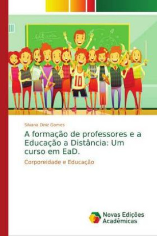 Könyv formacao de professores e a Educacao a Distancia Silvana Diniz Gomes