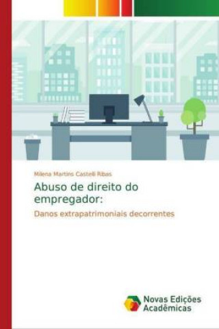 Książka Abuso de direito do empregador Milena Martins Castelli Ribas