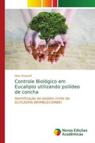 Carte Controle Biologico em Eucalipto utilizando psilideo de concha Aline Stivanelli