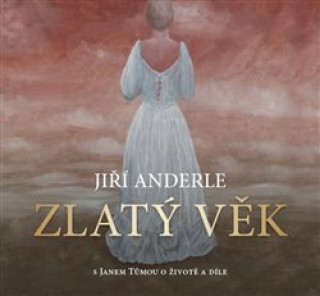 Книга Jiří Anderle Zlatý věk Jiří Anderle
